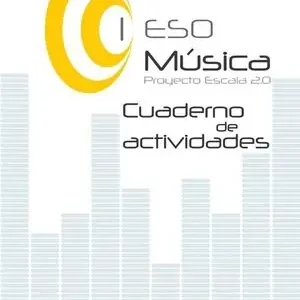 Wochenendangebot MÚSICA I DE ESO. CUADERNO DE ACTIVIDADES. PROYECTO ESCALA 2.0