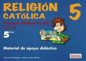 RELIGIÓN CATÓLICA 5 AÑOS. PROYECTO ALDEBARÁN XXI. MATERIAL DE APOYO DIDÁCTICO. EDUCACIÓN INFANTIL. Finale Aktion