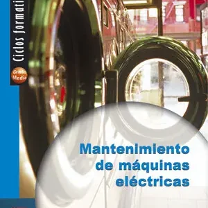 Schneller Versand MANTENIMIENTO DE MAQUINAS ELECTRICAS - CICLO FORMATIVO - GRADO MEDIO