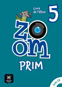 ZOOM PRIM 5. LIVRE DE L'ÉLÈVE Aktuell