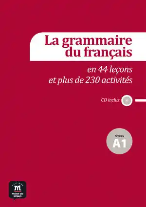 Sichere Zahlung LA GRAMMAIRE DU FRANÇAIS A1 EN 44 LEÇONS ET 230 ACTIVITIÉS