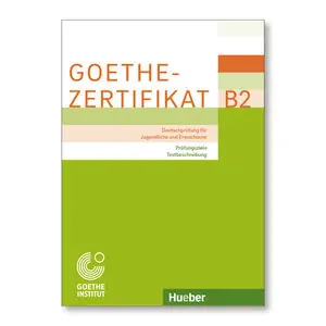 GOETHE ZERTIFIKAT B2 PRUEFUNGSZIELE Exklusiv