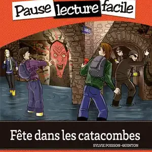 FÊTE DANS LES CATACOMBES. LECTURE + CD-AUDIO (PAUSE LECTURE FACILE) Must-Have