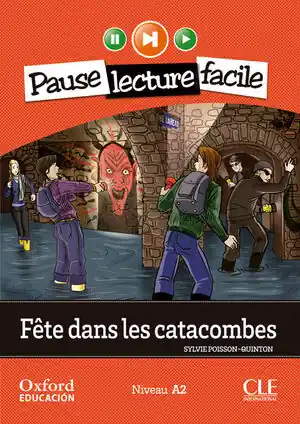 FÊTE DANS LES CATACOMBES. LECTURE + CD-AUDIO (PAUSE LECTURE FACILE) Must-Have