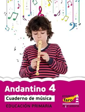 Aktuell ANDANTINO 4. PROYECTO FARO. MÚSICA. SEGUNDO CICLO DE PRIMARIA 2º CURSO