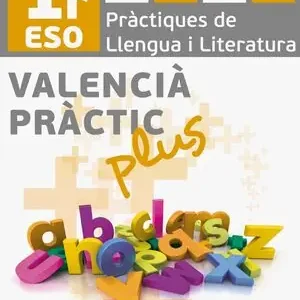 VALENCIÀ PRÀCTIC PLUS. 1R ESO. PRÀCTIQUES DE LLENGUA I LITERATURA. 1 ESO Aktuell