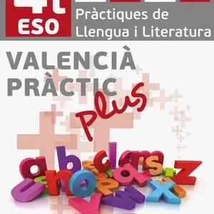 Finale Aktion VALENCIÀ PRÀCTIC PLUS. 4T ESO. PROJECTE. VALENCIÀ. PRÀCTIQUES DE LLENGUA I LITERATURA. 4T ESO