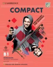 COMPACT PRELIMINARY FOR SCHOOLS SECOND EDITION.  ENGLISH FOR SPANISH SPEAKERS. W Solange Der Vorrat Reicht