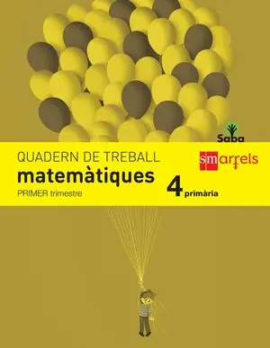 QUADERN DE MATEMÀTIQUES. 4 PRIMÀRIA, 1 TRIMESTRE. SABA Neu