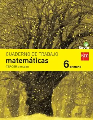 CUADERNO DE MATEMÁTICAS. 6 PRIMARIA, 3 TRIMESTRE. SAVIA Zertifiziert