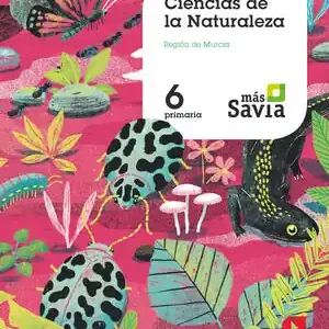 CIENCIAS DE LA NATURALEZA. 6 PRIMARIA. MÁS SAVIA. MURCIA Preisknaller