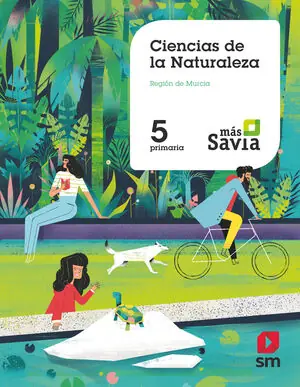 CIENCIAS DE LA NATURALEZA. 5 PRIMARIA. MÁS SAVIA. MURCIA Original