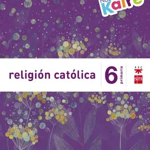 RELIGIÓN CATÓLICA. 6 PRIMARIA. NUEVO KAIRÉ Kostenfreie Lieferung