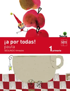 Garantierte Lieferung ¡A POR TODAS! PAUTA. 1 PRIMARIA, 2 TRIMESTRE. SAVIA