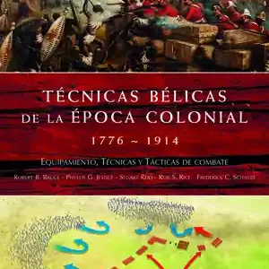 TÉCNICAS BÉLICAS DE LA ÉPOCA COLONIAL 1776-1914. EQUIPAMIENTO, TÉCNICAS Y TÁCTICAS DE COMBATE Sonderangebot