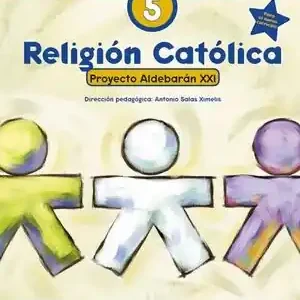 RELIGIÓN CATÓLICA 5º PRIMARIA. PROYECTO ALDEBARÁN XXI Nur Heute