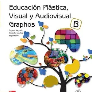 Ab Werk EDUCACIÓN PLÁSTICA, VISUAL Y AUDIOVISUAL. GRAPHOS B