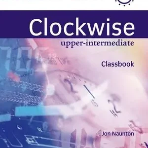 CLOCKWISE UPPER-INTERMEDIATE. CLASS BOOK Garantierte Lieferung
