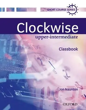 CLOCKWISE UPPER-INTERMEDIATE. CLASS BOOK Garantierte Lieferung