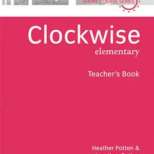 CLOCKWISE ELEMENTARY. TEACHER'S BOOK Kostenloser Rückversand