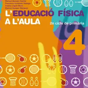 Echt L'EDUCACIÓ FÍSICA A L'AULA 4. 2N CICLE DE PRIMÀRIA. QUADERN DE L'ALUMNE (COLOR)