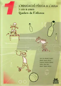 Finale Aktion L'EDUCACIÓ FÍSICA A L'AULA.1. 1R. CICLE DE PRIMÀRIA. QUADERN DE L'ALUMNE.