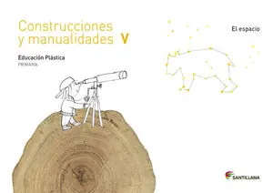CUADERNO CONSTRUCCIONES Y MANUALIDADES V EL ESPACIO 5 PRIMARIA Original