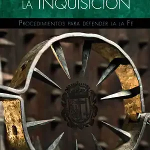 HISTORIA DE LA INQUISICIÓN : PROCEDIMIENTOS PARA DEFENDER LA FE Nur Heute