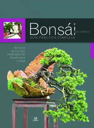 BONSÁI GUÍA PRÁCTICA COMPLETA Begrenztes Angebot