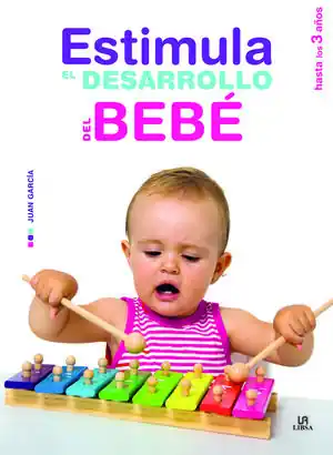 ESTIMULA EL DESARROLLO DEL BEBÉ. HASTA LOS 3 AÑOS Top-Qualität