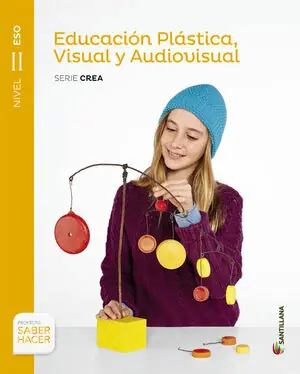 Echt EDUCACION PLASTICA, VISUAL Y AUDIOVISUAL SERIE CREA NIVEL II ESO SABER HACER