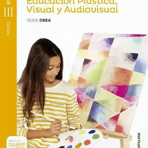 EDUCACIÓN PLÁSTICA, VISUAL Y AUDIOVISUAL SERIE CREA NIVEL III ESO SABER HACER Sichere Zahlung