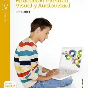 EDUCACION PLASTICA, VISUAL Y AUDIOVISUAL SERIE CREA NIVEL IV ESO SABER HACER Must-Have