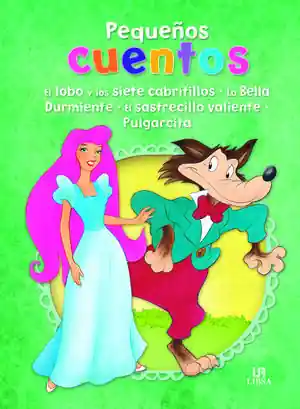 Wochenendangebot EL LOBO Y LOS SIETE CABRITILLOS, LA BELLA DURMIENTE, EL SASTRECILLO VALIENTE Y P. PEQUEÑOS CUENTOS