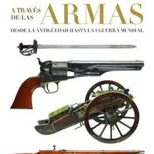 Gratis Versand HISTORIA DEL MUNDO A TRAVÉS DE LAS ARMAS. DESDE LA ANTIGÜEDAD HASTA LA I GUERRA MUNDIAL