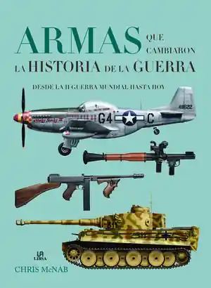 Angebot ARMAS QUE CAMBIARON LA HISTORIA DE LA GUERRA. DESDE LA II GUERRA MUNDIAL HASTA HOY