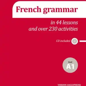 Expressversand LA GRAMMAIRE DU FRANÇAIS EN 44 LEÇONS ET 230 ACTIVITÉS