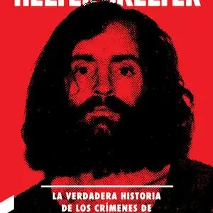 Finale Aktion HELTER SKELTER: LA VERDADERA HISTORIA DE LOS CRÍMENES DE LA FAMILIA MANSON