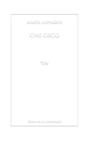 Saisonangebot CINE CIEGO. DETENER EL FLUJO DE LAS IMÁGENES