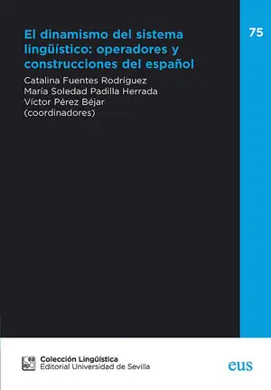 Finale Aktion EL DINAMISMO DEL SISTEMA LINGÜÍSTICO: OPERADORES Y CONSTRUCCIONES DEL ESPAÑOL