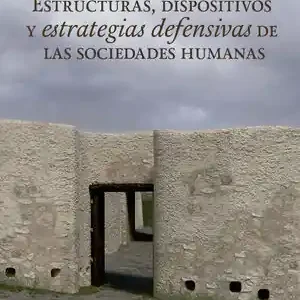 ESTRUCTURAS, DISPOSITIVOS Y ESTRATEGIAS DEFENSIVAS DE LAS SOCIEDADES HUMANAS Kostenloser Rückversand
