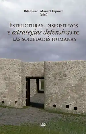 ESTRUCTURAS, DISPOSITIVOS Y ESTRATEGIAS DEFENSIVAS DE LAS SOCIEDADES HUMANAS Kostenloser Rückversand