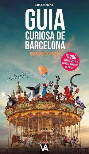 GUIA CURIOSA DE BARCELONA. MÉS DE 200 CURIOSITATS PER CONÈIXER MILLOR LA CIUTAT Garantierte Lieferung