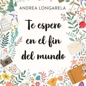 Sale TE ESPERO EN EL FIN DEL MUNDO