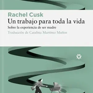 Garantierte Lieferung UN TRABAJO PARA TODA LA VIDA. SOBRE LA EXPERIENCIA DE SER MADRE