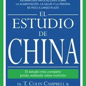 ESTUDIO DE CHINA EDICIÓN REVISADA Y AMPLIADA. EL ESTUDIO MAS COMPLETO JAMÁS REALIZADO SOBRE NUTRICIÓN Kostenloser Versand