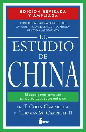 ESTUDIO DE CHINA EDICIÓN REVISADA Y AMPLIADA. EL ESTUDIO MAS COMPLETO JAMÁS REALIZADO SOBRE NUTRICIÓN Kostenloser Versand