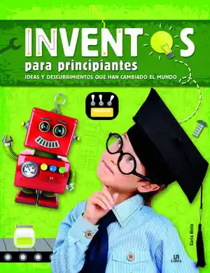 Handgefertigt INVENTOS PARA PRINCIPIANTES. IDEAS Y DESCUBRIMIENTOS QUE HAN CAMBIADO EL MUNDO