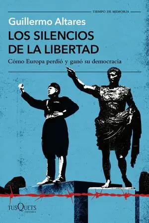 Rabatt LOS SILENCIOS DE LA LIBERTAD. CÓMO EUROPA PERDIÓ Y GANÓ SU DEMOCRACIA