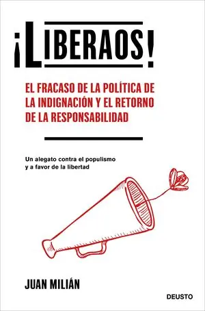 Heute Kaufen LIBERAOS. EL FRACASO DE LA POLÍTICA DE LA INDIGNACIÓN Y EL RETORNO DE LA RESPONSABILIDAD